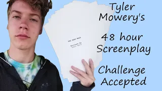 I Did Tyler Mowery's "48 Hour Screenplay Challenge" And You Should Too