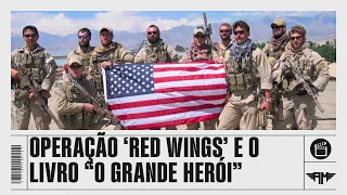 OPERAÇÃO 'RED WINGS' E O LIVRO "O GRANDE HERÓI" (LONE SURVIVOR) - HISTÓRIA X CINEMA