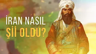 İran Neden Şii Mezhebini Benimsedi? (Tarihsel Süreç)