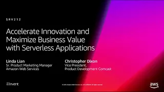 AWS re:Invent 2018: Accelerate Innovation & Maximize Business Value w/ Serverless Apps (SRV212-R1)