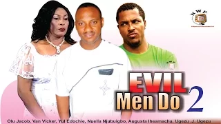 Evil Men Do 2    - Nigerian Nollywood  Movie