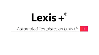 Overview of Automated Templates on Lexis+®