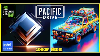 Pacific Drive Version 1.1.3 Patch | GTX 1660 Super and i5 3570 | PC GAMEPLAY