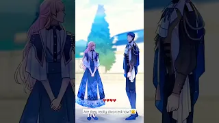 Are they really divorced now?😖❤️💫 #shorts #manhwa #manhua #mmv #amv #webtoon #viral #fyp #fantasy