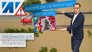 Schockkarten: Vb-Wetterlage mit Regenfluten! Rekordhitze am Polarkreis. 50 °C im Süden von Europa?