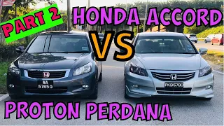 PROTON PERDANA vs HONDA ACCORD  | PART 2  |  TEST DRIVE + REVIEW            | versi bahasa MALAYSIA