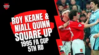 Roy Keane and Niall Quinn 'Square Up' 1996 FA Cup 5th Rd
