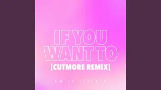 If You Want To (Cutmore Extended Remix)