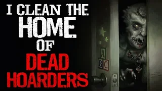 "I clean the homes of d██d hoarders. The last place filled with more than just trash" Creepypasta