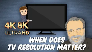 HD vs. 4K vs. 8K - When Does Resolution Make a Difference?