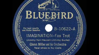 1940 HITS ARCHIVE: Imagination - Glenn Miller (Ray Eberle, vocal)