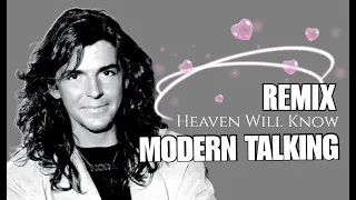 Modern Talking - Heaven Will Know (Remix) 2K22