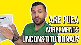 Are Plea Agreements Unconstitutional?