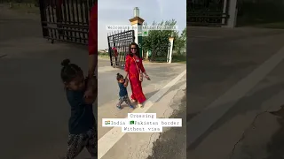 Crossing 🇮🇳India 🇵🇰Pakistan border without Visa