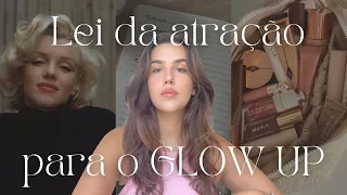 Faça isso e fique ainda mais linda | lei da atração & glow up ☆