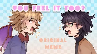 YOU FEEL IT TOO? | Original (?) meme (Hell Park/South Park, Dip)