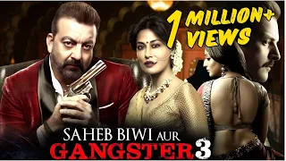 Saheb Biwi Aur Gangster 3 Full Movie 4K | Sanjay Dutt, Jimmy Sheirgill, Mahie Gill | Latest Movie