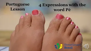 4 Brazilian Colloquial Expressions with the Word Pé - Portuguese lesson