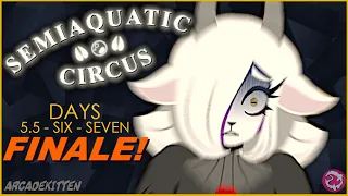 SEMIAQUATIC CIRCUS DAYS 5.5 6 7 FINALE (No Commentary)