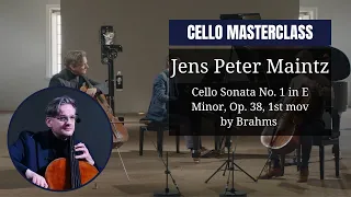 CELLO masterclass by Jens Peter MAINTZ | Cello Sonata No. 1 in E Minor, Op. 38, 1st mov by Brahms