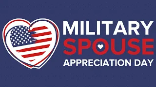 Honoring Military Spouses: A Tribute on Military Spouse Appreciation Day