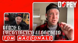 DOPEY | The Time Tom MacDonald Was a High Functioning Alcoholic