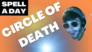 CIRCLE OF DEATH | Death To Whom It May Concern - Spell A Day D&D 5E +1