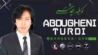 Abdughéni Turdi Naxsha Toplimi  -  ئابدۇغېنى تۇردى ناخشا توپلىمى  -  Uyghur Songs Collection