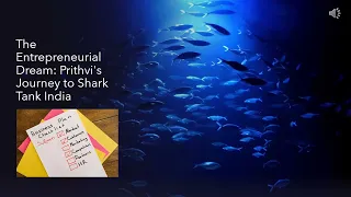 The Entrepreneurial Dream: Prithvi's Journey to Shark Tank