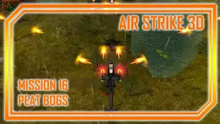 Air Strike 3D Gameplay [Mission 16 - Peatbogs]