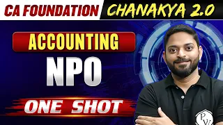 Accounts: NPO (Not For Profit Organisation) One Shot | CA Foundation Chanakya 2.0 Batch 🔥