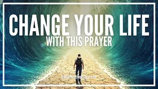 Prayer To Change My Life | Powerful Miracle Prayer That Can Change Your Life Forever