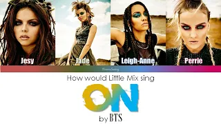 How would Little Mix sing ON by BTS