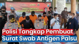 Polisi Tangkap Pembuat Surat Swab Antigen Palsu di Banyuwangi