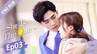 [ENG SUB] She is the One 03 (Tim Pei, Li Nuo) Fake marriage but met the true love?! | 全世界都不如你