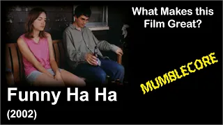 What Makes this Film  Great | Funny Ha Ha (2002)