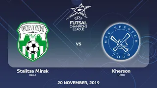 Stalitsa Minsk (BLR) - Kherson (UKR). UEFA Futsal Champions League Elite Round - 20.11.2019.