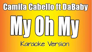 Camila Cabello - My Oh My ft DaBaby (Karaoke Version)