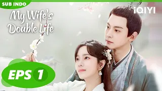 Bencana datang Cinta kita tidak punah🫨🥰| My Wife's Double Life [SUB INDO] EP1 | iQIYI Indonesia