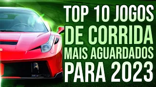 TOP 10 JOGOS DE CORRIDA MAIS AGUARDADOS DE 2023|PS5 | PS4 | XBOX ONE | XBSERIES | PC