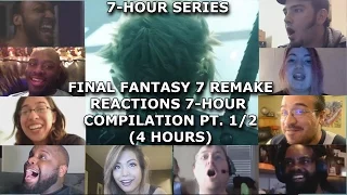 Final Fantasy 7 Remake Reactions 7-Hour Compilation PT. 1/2 (4 Hours) (2nd Reupload)