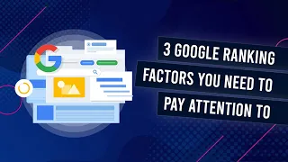 The 3x Google Ranking Factors That Make A Difference In 2019