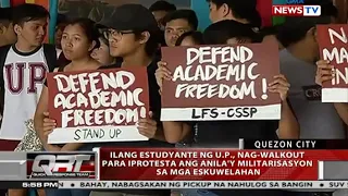 QRT: Ilang estudyante ng U.P., nag-walkout para iprotesta ang anila'y militarisasyon...