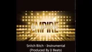 Snitch Bitch - Instrumental - Empire Cast (Prod by IJ Beats)