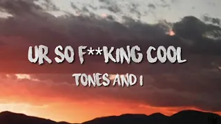 Tones and I - Ur So F**king Cool (tradução PT-PT)