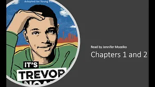 It's Trevor Noah: Born a Crime  Adapted for Young Readers CHAPTERS 1 and 2