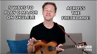 5 Different Ways to Play a C Major Chord Across the Ukulele Fretboard