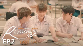 Remember Me ความรักเขียนด้วยความรัก | EP.2 (1/4) [ENG SUB]