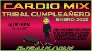 CARDIO MIX TRIBAL CUMPLEAÑERO 🎁🎊 ENERO 2022 DEMO DJ SAULIVAN