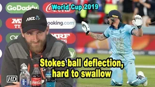 World Cup 2019 Ball hitting Stokes' bat and going for four, hard to swallow:  Williamson